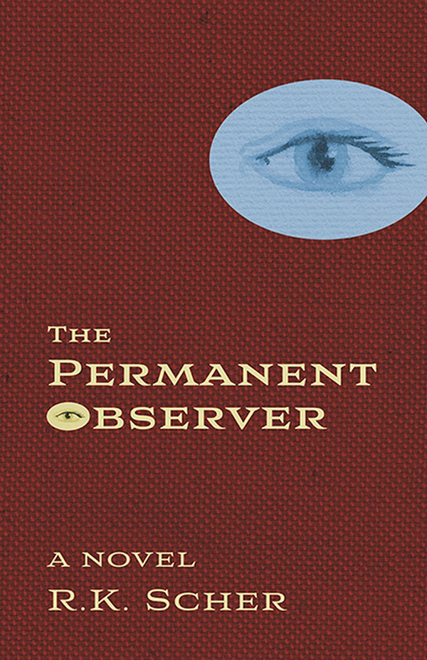 The Permanent Observer by RK Scher